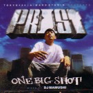 PRIST / ONE BIG SHOT MIXED BY DJ MAMUSHI