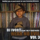 DJ IVORY / HEAR NO EVIL VOL.3