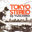 DJ YUICHIRO (MILK DIPPER) / TOKYO STEREO