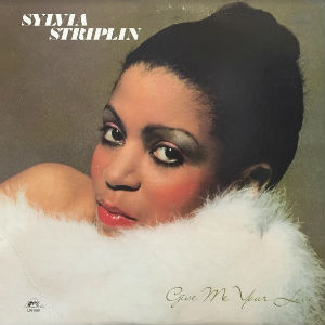 SYLVIA STRIPLIN / シルヴィア・ストリプリン / GIVE ME YOUR LOVE
