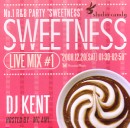 DJ KENT (MONSTER MUSIC) / SWEETNESS LIVE MIX #1