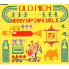 HONEY DIP CAFE VOL.5/DJ HASEBE aka OLD NICK/DJハセベ aka オールド