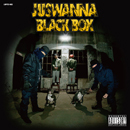 JUSWANNA / ジャスワナ / BLACK BOX