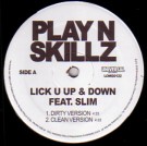 PLAY N SKILLZ / LICK U UP & DOWN