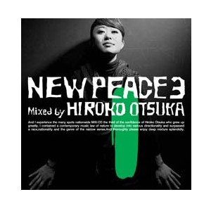 Hiroko Otsuka / DJ大塚広子 / A NEW PEACE 3