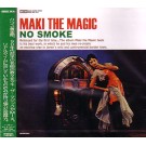 MAKI THE MAGIC / マキ・ザ・マジック / NO SMOKE