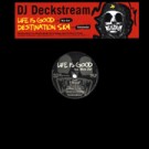 DJ DECKSTREAM / DJデックストリーム / LIFE IS GOOD