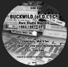 BUCKWILD (D.I.T.C.) / RARE STUDIO MASTERS:1993-1997-EP1