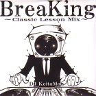 DJ KeitaMan / BREAKING - CLASSIC LESSON MIX -