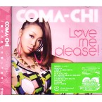 COMA-CHI / コマチ / LOVE ME PLEASE! (初回限定盤)