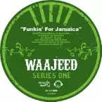 WAAJEED (JEEDO) / ワジード / SERIES ONE - Funkin’For Jamaica / Jeedo Suave