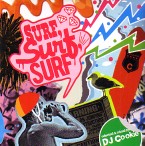 DJ COOKIE / DJクッキー / SURF , SURF , SURF