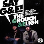 THE GROUCH & ELIGH / グラウチ　イーライ / SAY G&E!