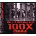 100X / RARE & UNRELEASED 1992-1995 - PHILADELPHIA'S 100X POSSE MIXED BY NICKY BUTTERS