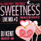 DJ KENT (MONSTER MUSIC) / SWEETNESS LIVE MIX #3