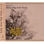 O.N.O / SLOW DAY OVER HERE