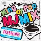 KING OF POP - MJ MIX/DJ HIROKI/DJヒロキ｜HIPHOP/R&B｜ディスク