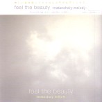 V.A. (FEEL THE BEAUTY) / フィールザビューティ / FEEL THE BEAUTY - MELANCHOLY MELODY -