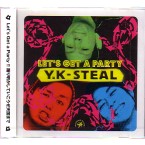 Y. K-STEAL / LET'S GET A PARTY
