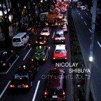 NICOLAY / ニコレイ / CITY LIGHTS VOL.2: SHIBUYA