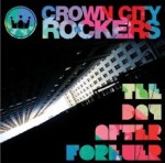 CROWN CITY ROCKERS / クラウン・シティ・ロッカーズ / DAY AFTER FOREVER