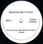 BROTHERS BY CHOICE / ブラザーズ・バイ・チョイス / SHE PUTS THE EASE BACK INTO EASY