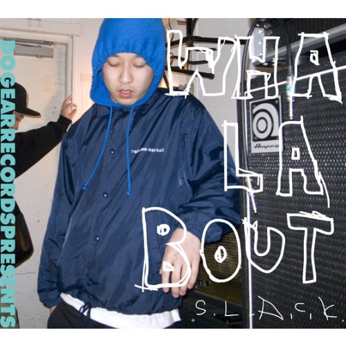 5lack (S.l.a.c.k.) / スラック/娯楽 / WHALABOUT?