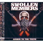 SWOLLEN MEMBERS / スウォールン・メンバーズ / ARMED TO THE TEETH