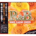 DJ SUGGIE / R&B DANCE CLASSICS COVERS VOL.3