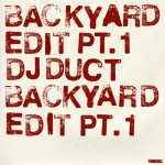 DJ DUCT / BACKYARD EDIT PT.1