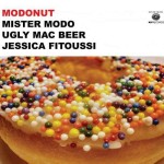 MISTER MODO & UGLY MAC BEER & JESSICA FITOUSSI / MODONUT LP