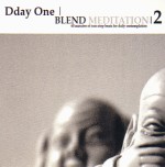 DDAY ONE / ディーデイ・ワン / BLEND MEDITATION 2