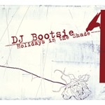 DJ BOOTSIE / DJ ブーツイー / HOLIDAYS IN THE SHADE