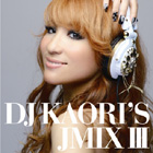 DJ KAORI / DJ KAORI'S J MIX 3