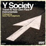 Y SOCIETY (INSIGHT & DAMU THE FUDGEMUNK) / TRAVEL AT YOUR OWN PACE INSTRUMENTALS (CD)