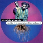 DIGABLE PLANETS / ディゲブル・プラネッツ / REACHIN'(A NEW REFUTATION OF TIME AND SPACE)