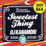 DJ KANAMORI (MONTHLY SWEETS) / DJカナモリ / SWEETEST THING - MONTHLY SWEETS VOL.25 2009 BEST OF R&B
