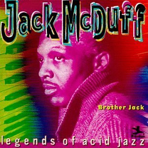 Brother Jack/JACK MCDUFF (BROTHER JACK MCDUFF)/ジャック・マクダフ (ブラザー・ジャック ...