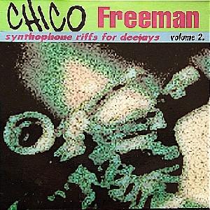 CHICO FREEMAN / チコ・フリーマン / SYNTHOPHONE RIFFS FOR DEEJAYS VOLUME 2