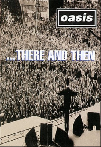 OASIS / オアシス / THERE & THEN