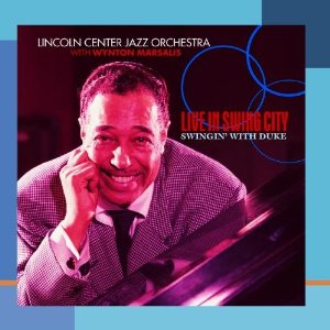 JAZZ AT LINCOLN CENTER ORCHESTRA(LINCOLN CENTER JAZZ ORCHESTRA) / ジャズ・アット・リンカーン・センター・オーケストラ / Live in Swing City - Swingin' With Duke 