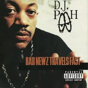 DJ POOH / BAD NEWZ TRAVELS FAST