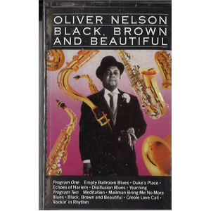 OLIVER NELSON / オリヴァー・ネルソン / Black Brown And Beautiful(CASSETTE)