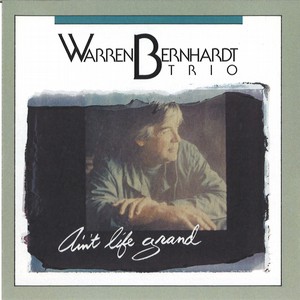 WARREN BERNHARDT / ウォーレン・バーンハート / Ain't Life Grand