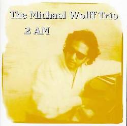 MICHAEL WOLFF / マイケル・ウルフ / 2 AM