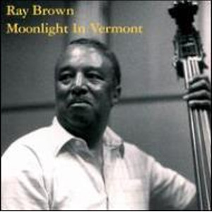RAY BROWN / レイ・ブラウン / Moonlight In Vermont