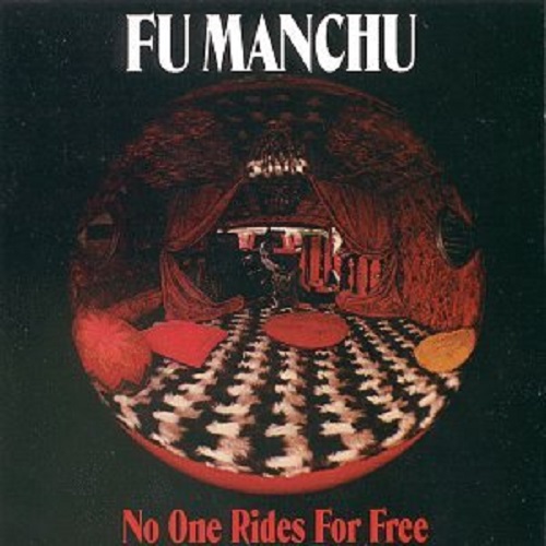 FU MANCHU / フー・マンチュー / NO ONE RIDES FOR FREE