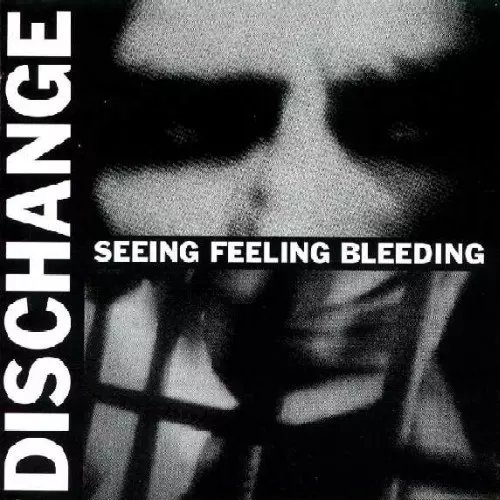 DISCHANGE / SEEING,FEELING,BLEEDING