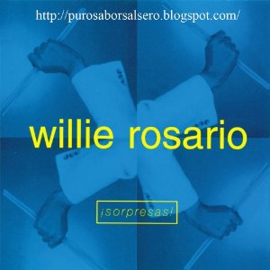 WILLIE ROSARIO / ウィリー・ロサリオ / SORPRESAS!