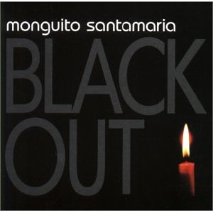 MONGUITO SANTAMARIA / モンギート・サンタマリア / BLACK OUT